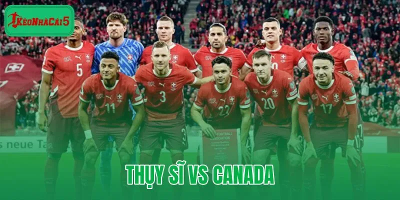 Thụy Sĩ vs Canada